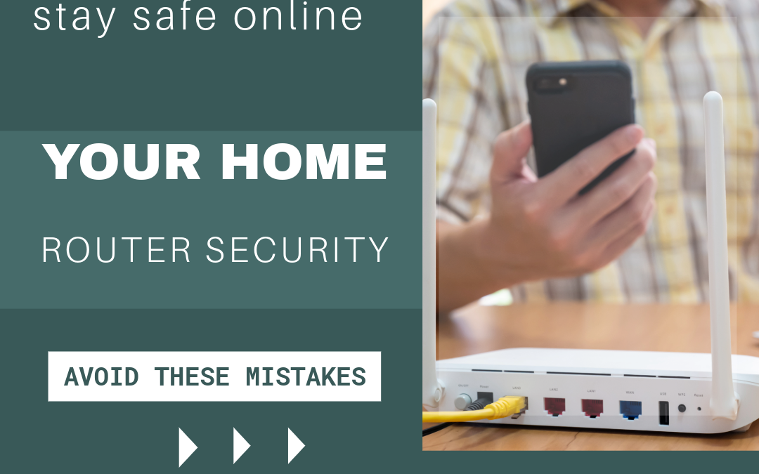 Top 5 Home Router Security Mistakes to Avoid
