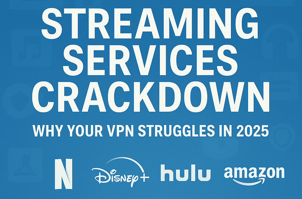 Streaming Services Crackdown: What Changed for VPN Users