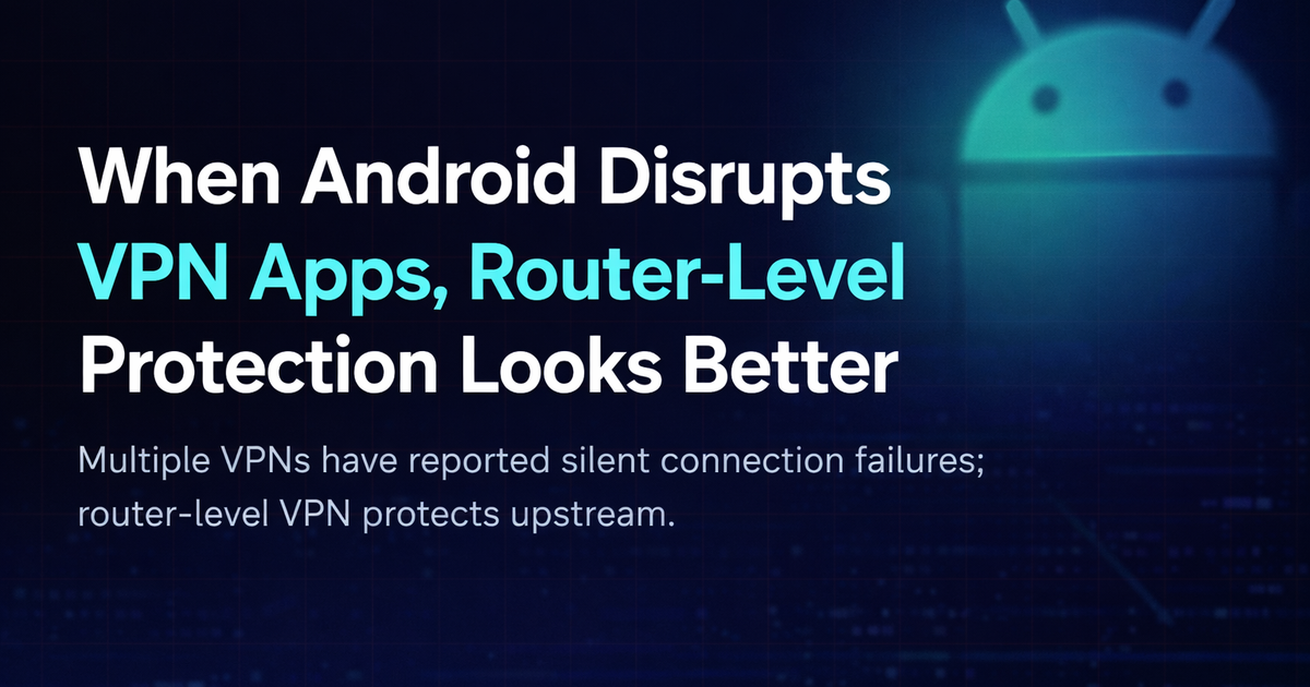 Android’s VPN Bug Is Google’s Problem — Here’s How to Stop Waiting for a Fix