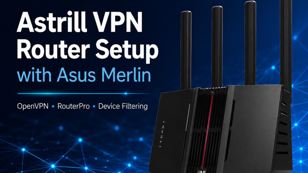 Best Asus Merlin Routers for Astrill VPN Applet in China
